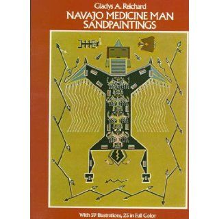 Navajo Medicine Man Sandpaintings Gladys Amanda Reichard, Reichard 9780486233291 Books