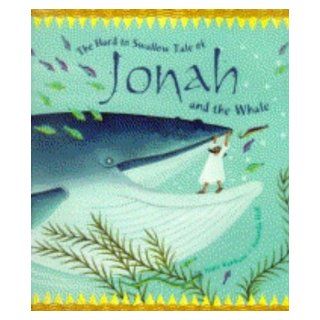 The Hard to Swallow Tale of Jonah and the Whale (Tales from the Bible) Joyce Denham, Amanda Hall 9780745945231 Books