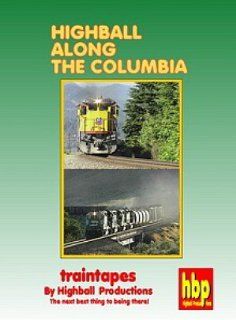 Highball Along the Columbia River (Highball Productions) BNSF, Union Pacifc, Railroad DVD, Highball Productions Movies & TV