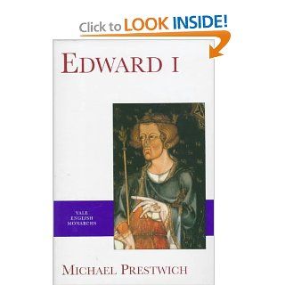 Edward I (The English Monarchs Series) (9780300072099) Professor Michael Prestwich Books
