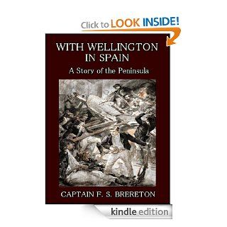 With Wellington in Spain  A Story of the Peninsula eBook F. S. Brereton, W. Rainey Kindle Store