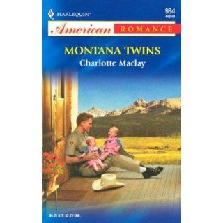 Montana Twins (Harlequin American Romance, No 984) Charlotte Maclay 9780373169849 Books