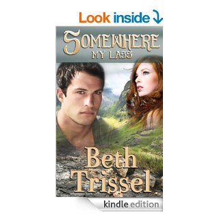 Somewhere My Lass (Somewhere In Time Book 2)   Kindle edition by Beth Trissel, Elise Trissel. Paranormal Romance Kindle eBooks @ .