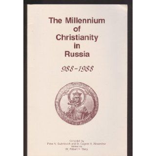The Millennium of Christianity in Russia 988 1988 Peter N. Budzilovich, Eugene A. Alexandrov, Robert H. Stacy Books