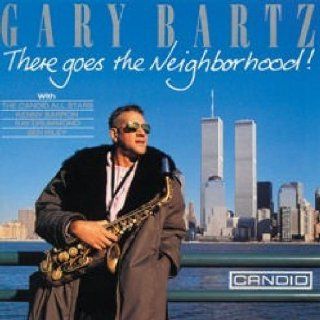 There Goes the Neighborhood Live edition by Gary Bartz (2007) Audio CD Music