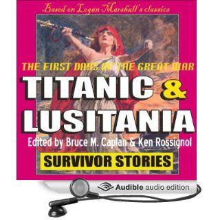 Titanic & Lusitania Survivor Stories (Audible Audio Edition) Bruce M. Caplan, Ken Rossignol, Scott R. Pollak Books