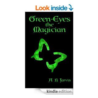 Green Eyes the Magician   Kindle edition by A. R. Jarvis. Literature & Fiction Kindle eBooks @ .