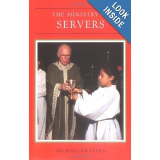 Servers (Ministry Series) Michael Kwatera, Placid Stuckenschneider 9780814613009 Books