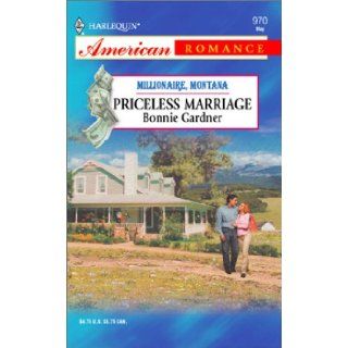 Priceless Marriage Millionaire, Montana (Harlequin American Romance, No 970) Bonnie Gardner 9780373169702 Books