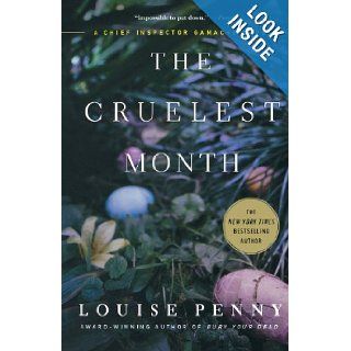 The Cruelest Month A Chief Inspector Gamache Novel (Chief Inspector Gamache Novels) Louise Penny 9780312573508 Books