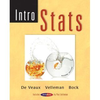 Intro Stats (2nd Edition) 2nd (second) Edition by De Veaux, Richard D., Velleman, Paul F., Bock, David E. [2005] Books