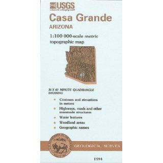 Casa Grande, Arizona  1100 000 scale metric topographic map  30 x 60 minute series (topographic) (SuDoc I 19.11032111 E 1 TM 100/994) U.S. Geological Survey Books