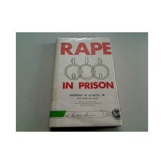 Rape in Prison (American Lecture Series, No. 971) Anthony M. Scacco 9780398033149 Books