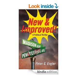 New & Improved A Political Thriller   Kindle edition by Peter G. Engler. Literature & Fiction Kindle eBooks @ .