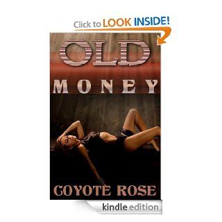 Old Money (A Horrible Romantic Comedy. With Monsters.) eBook Coyote Rose Kindle Store