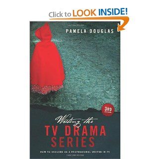 Writing the TV Drama Series 3rd edition How to Succeed as a Professional Writer in TV 9781615930586 Literature Books @