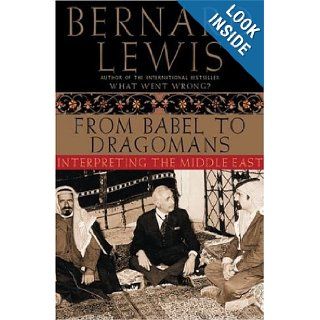 From Babel to Dragomans Interpreting the Middle East Bernard Lewis Books