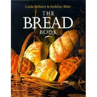 The Bread Book Linda Collister, Anthony Blake 9781840910612 Books