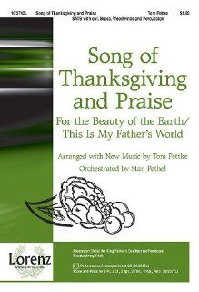 Song of Thanksgiving and Praise For the Beauty of the Earth/This Is My Father's World Tom Fettke 9781429103275 Books