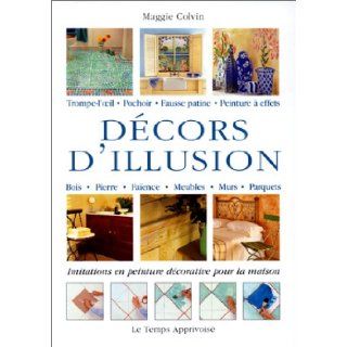 Dcors d'illusion  initiations en peinture dcorative pour la maison Maggie Colvin 9782283584347 Books