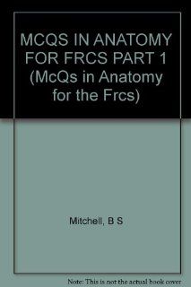 MCQS IN ANATOMY FOR FRCS PART 1 (McQs in Anatomy for the Frcs) 9780750622004 Medicine & Health Science Books @