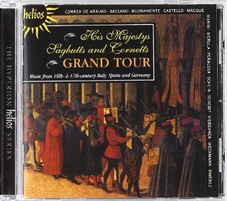 Grand Tour   Music from 16th & 17th Century Italy, Spain & Germany Music