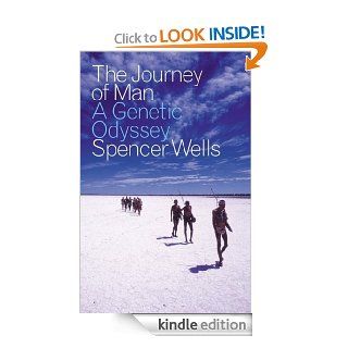 The Journey of Man A Genetic Odyssey eBook Spencer Wells Kindle Store
