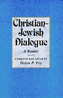 Christian Jewish Dialogue A Reader (PHILOSOPHY AND RELIGION) (9780859895019) Helen Fry Books