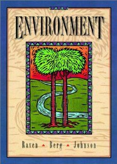 Environment Peter H. Raven, Linda R. Berg, George B. Johnson 9780030143298 Books