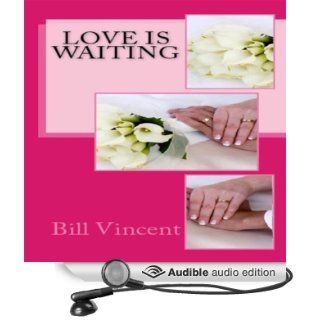 Love Is Waiting Don't Let Love Pass You By (Audible Audio Edition) Bill Vincent, Charles North Books