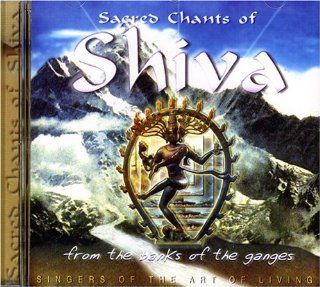 Sacred Chants of Shiva From the Banks of the Ganges Music