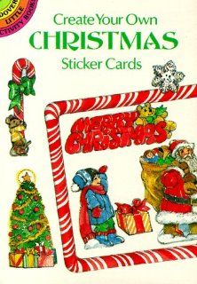Create Your Own Christmas Sticker Cards (Dover Little Activity Books) Carolyn Ewing 9780486292069 Books