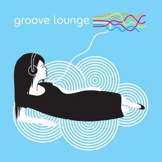 Groove Lounge Music