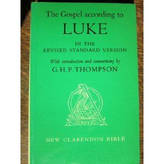 The Gospel According to St. Luke Revised Standard Version (New Clarendon Bible) George Harry Packwood Thompson 9780198369127 Books