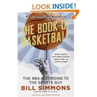 The Book of Basketball The NBA According to The Sports Guy Bill Simmons, Malcolm Gladwell 9780345520104 Books