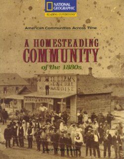 Reading Expeditions (Social Studies American Communities Across Time; Social Studies) A Homesteading Community of The 1880's Gare Thompson 9780792286806 Books