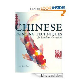 Chinese Painting Techniques for Exquisite Watercolors eBook Lian Quan Zhen Kindle Store