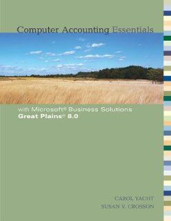 Computer Accounting Essentials w/Great Plains 8.0 CD (9780073273273) Carol Yacht, Susan Crosson Books