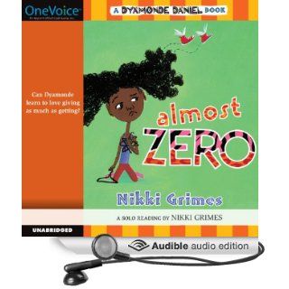 Almost Zero A Dyamonde Daniel Book, Book 3 (Audible Audio Edition) Nikki Grimes Books