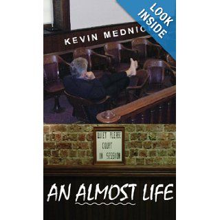 An Almost Life Kevin Mednick 9781579621575 Books