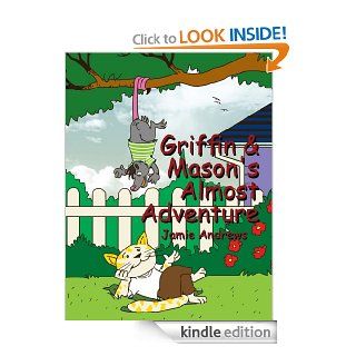 Griffin & Mason's Almost Adventure   Kindle edition by Jamie Andrews. Children Kindle eBooks @ .
