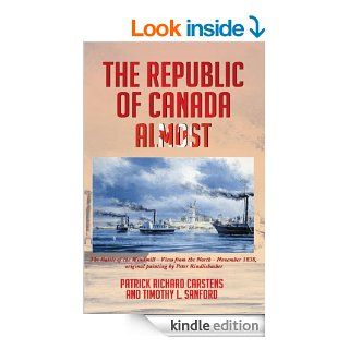 The Republic of Canada Almost eBook Patrick Richard Carstens, Timothy L. Sanford Kindle Store
