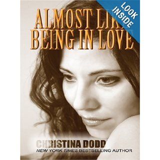 Almost Like Being In Love Christina Dodd 9780786268399 Books