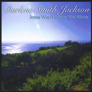 Jesus Won't Leave You Alone Music