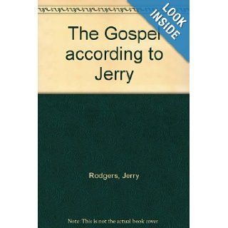The Gospel according to Jerry Jerry Rodgers Books