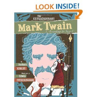 The Extraordinary Mark Twain (According To Susy) Barbara Kerley, Edwin Fotheringham 9780545125086 Books