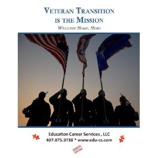 Veteran Transition Is the Mission Welcome Home, Hero (Career Intelligence Series) Danny Huffman, it will be important to know the challenges you'll face, the problems that might arise, and best methods to plan and prepare accordingly for your next st