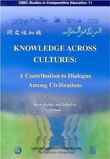 Knowledge Across Cultures A Contribution to Dialogue Among Civilizations Ruth Hayhoe 9789628093731 Books