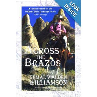 Across the Brazos Ermal W. Williamson 9780974485102 Books