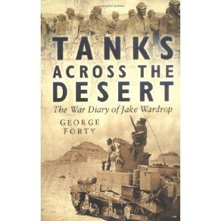 Tanks Across the Desert George Forty 9780750932530 Books